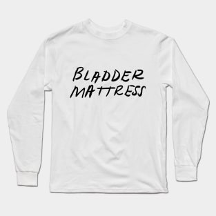 Bladder Mattress Long Sleeve T-Shirt